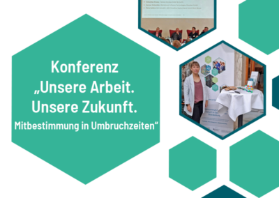 Konferenz: Unsere Arbeit. Unsere Zukunft. Mitbestimmung in Umbruchzeiten