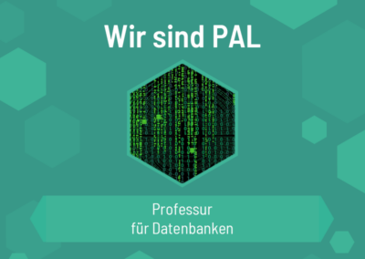 Wir sind PAL – Professur für Datenbanken an der TU Dresden