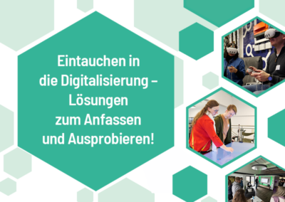 Eintauchen in die Digitalisierung – Lösungen zum Anfassen und Ausprobieren!