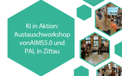 KI in Aktion: Austauschworkshop von AIMS5.0 und PAL in Zittau