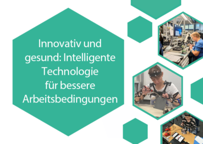 Innovativ und gesund: Intelligente Technologie für bessere Arbeitsbedingungen