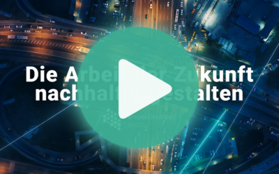 Die Arbeit der Zukunft nachhaltig gestalten