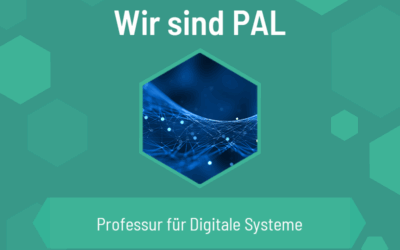 Wir sind PAL – Professur für Digitale Systeme