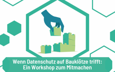 Wenn Datenschutz auf Bauklötze trifft: Ein Workshop zum Mitmachen