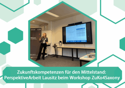 Zukunftskompetenzen für den Mittelstand: PerspektiveArbeit Lausitz beim Workshop ZuKo4Saxony