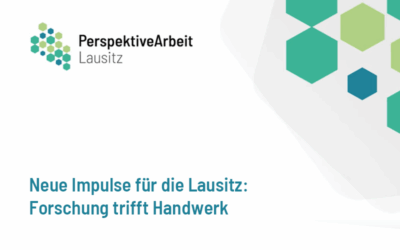 Neue Impulse für die Lausitz: Forschung trifft Handwerk