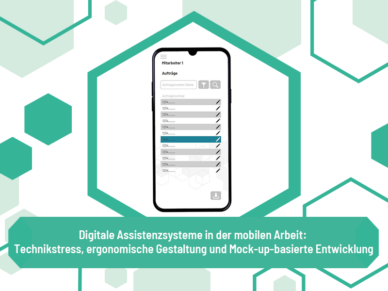 Digitale Assistenzsysteme in der mobilen Arbeit: Technikstress, ergonomische Gestaltung und Mock-up-basierte Entwicklung